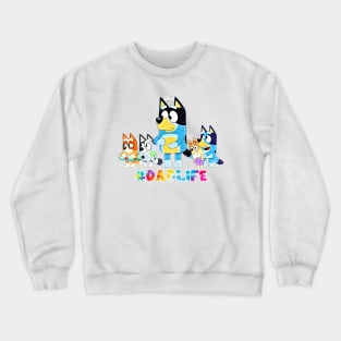 Bluey Best Funny Character Cartoon dadlife Crewneck Sweatshirt